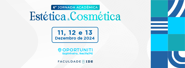 6ª Jornada Acadêmica de Estética e Cosmética IDE  